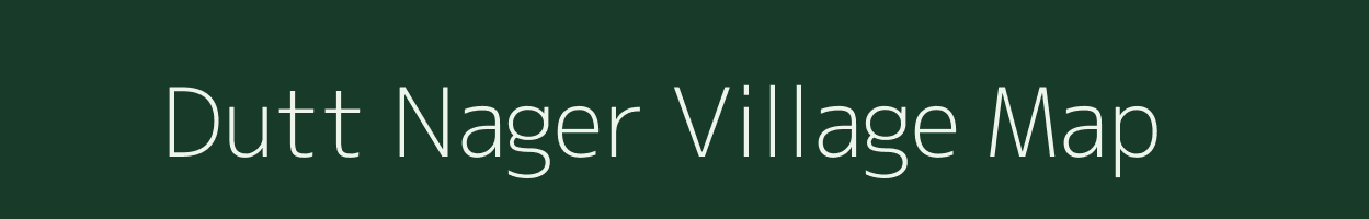 Dutt Nager village map in Uttar Pradesh