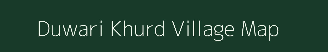 Duwari Khurd village map in Uttar Pradesh