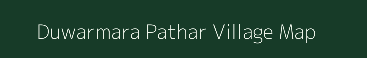Duwarmara Pathar village map in Assam