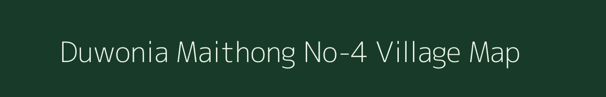 Duwonia Maithong No-4 village map in Assam