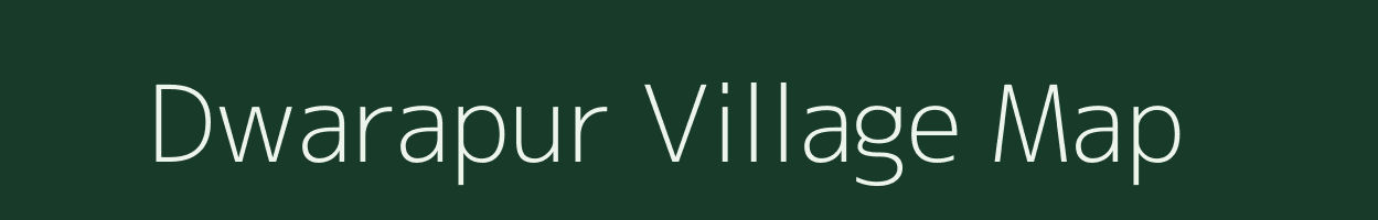 Dwarapur village map in Rajasthan