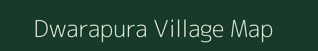 Dwarapura village map in Rajasthan