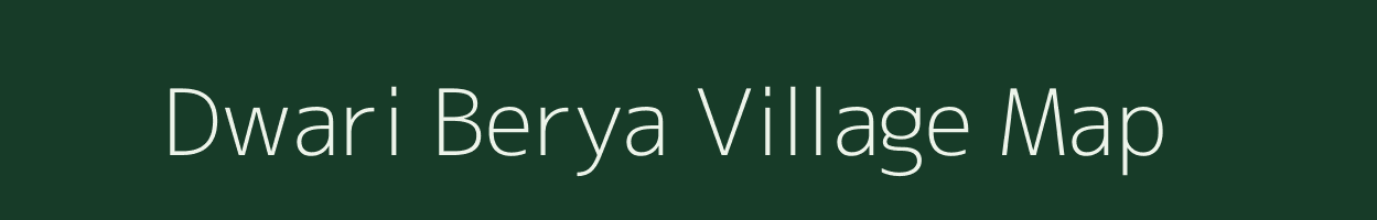 Dwari Berya village map in West Bengal