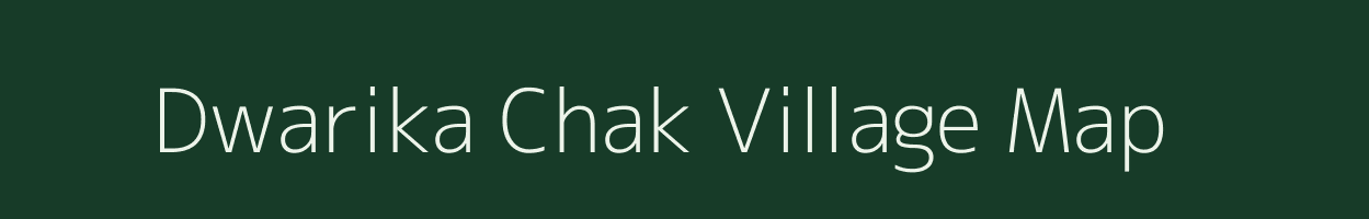 Dwarika Chak village map in Uttar Pradesh