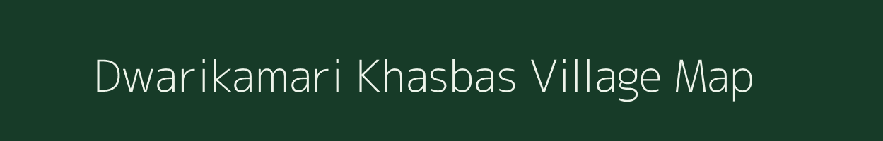 Dwarikamari Khasbas village map in West Bengal