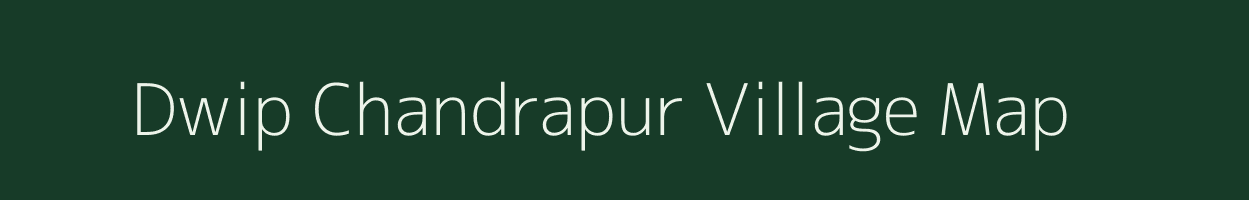 Dwip Chandrapur village map in West Bengal