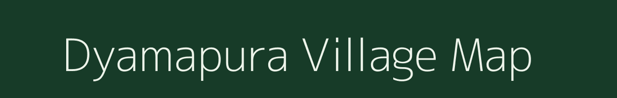 Dyamapura village map in Karnataka