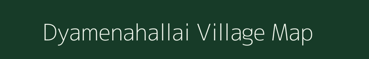 Dyamenahallai village map in Karnataka