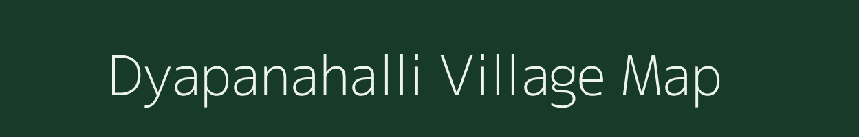 Dyapanahalli village map in Karnataka