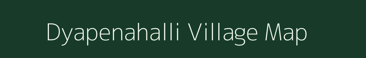 Dyapenahalli village map in Karnataka