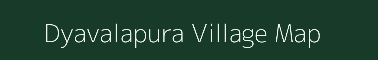 Dyavalapura village map in Karnataka