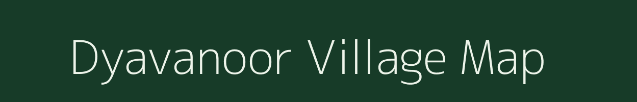 Dyavanoor village map in Karnataka