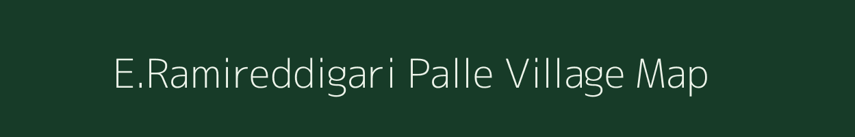 E.Ramireddigari Palle village map in Andhra Pradesh