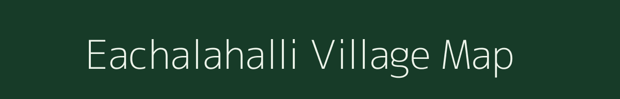 Eachalahalli village map in Karnataka