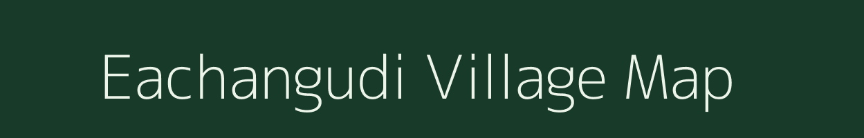 Eachangudi village map in Tamil Nadu