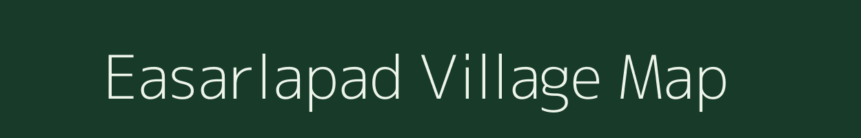 Easarlapad village map in Andhra Pradesh