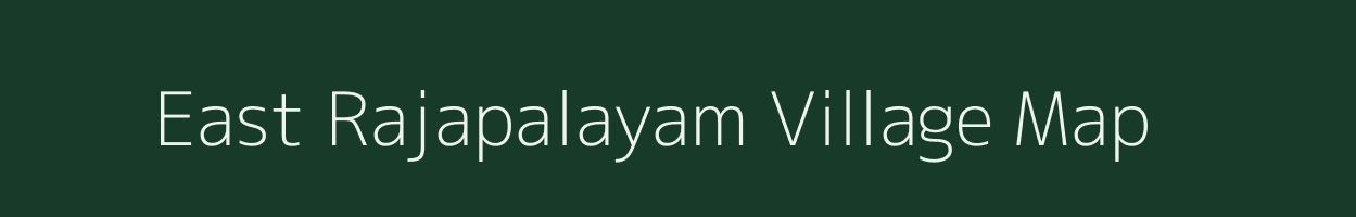 East Rajapalayam village map in Tamil Nadu