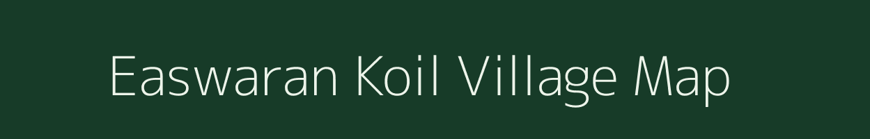 Easwaran Koil village map in Tamil Nadu