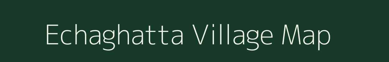 Echaghatta village map in Karnataka