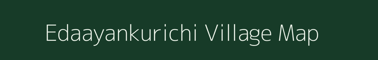 Edaayankurichi village map in Tamil Nadu