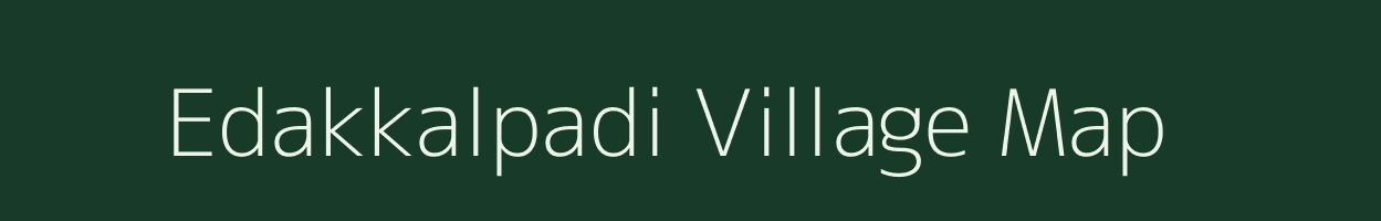 Edakkalpadi village map in Tamil Nadu