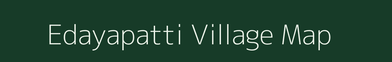 Edayapatti village map in Tamil Nadu
