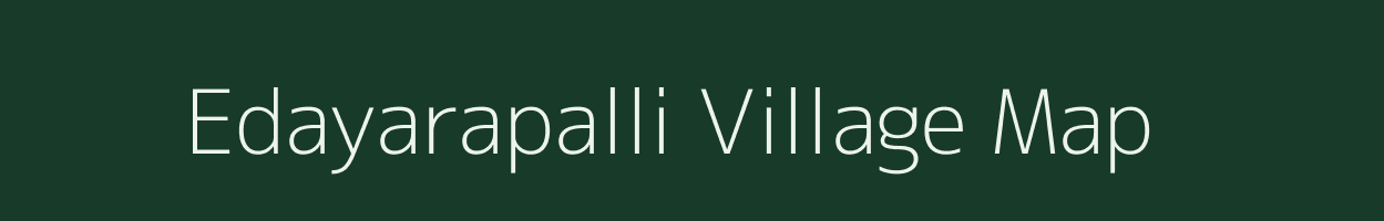 Edayarapalli village map in Tamil Nadu