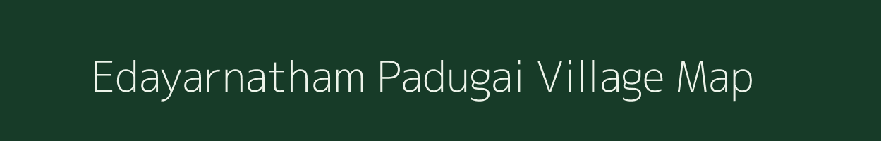 Edayarnatham Padugai village map in Tamil Nadu