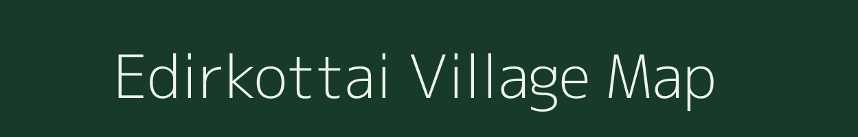 Edirkottai village map in Tamil Nadu