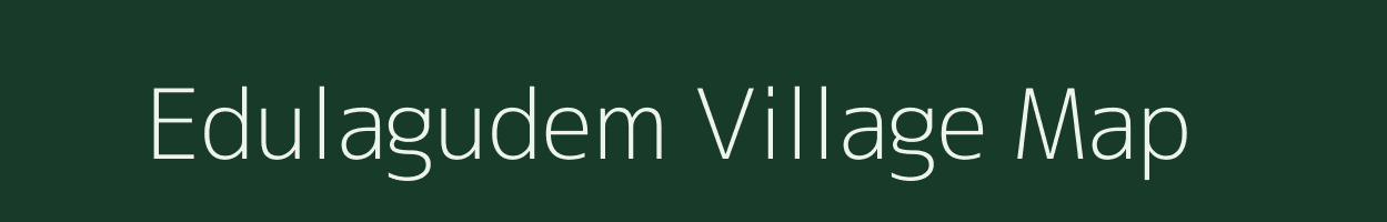 Edulagudem village map in Andhra Pradesh