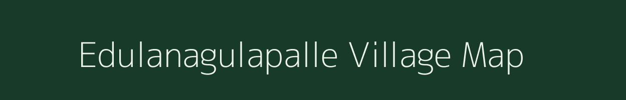 Edulanagulapalle village map in Andhra Pradesh