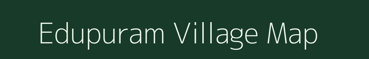 Edupuram village map in Andhra Pradesh