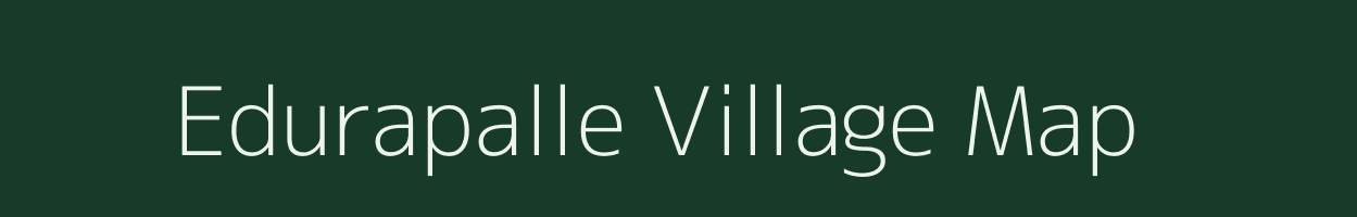 Edurapalle village map in Andhra Pradesh