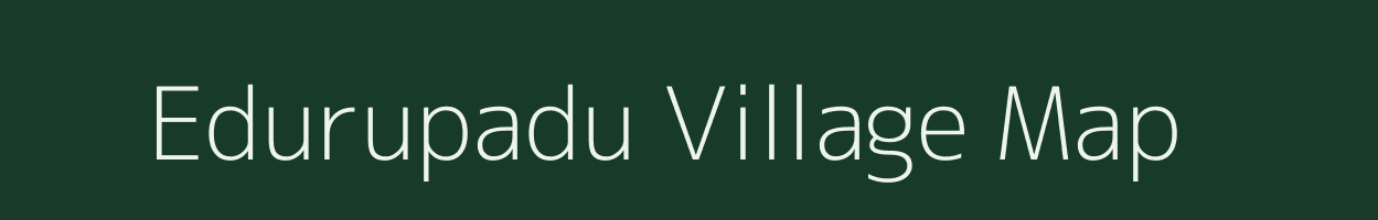 Edurupadu village map in Andhra Pradesh