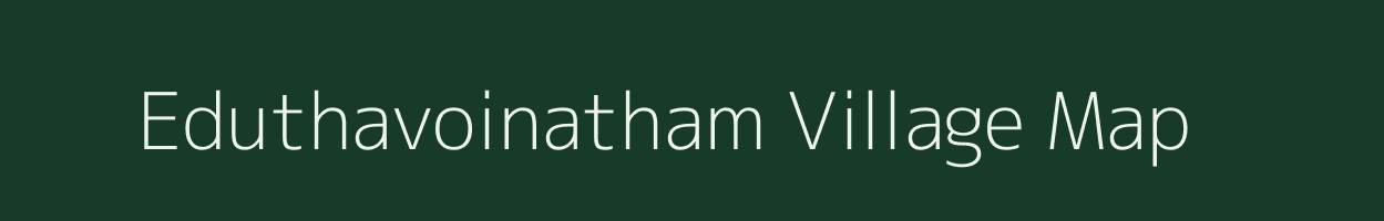 Eduthavoinatham village map in Tamil Nadu