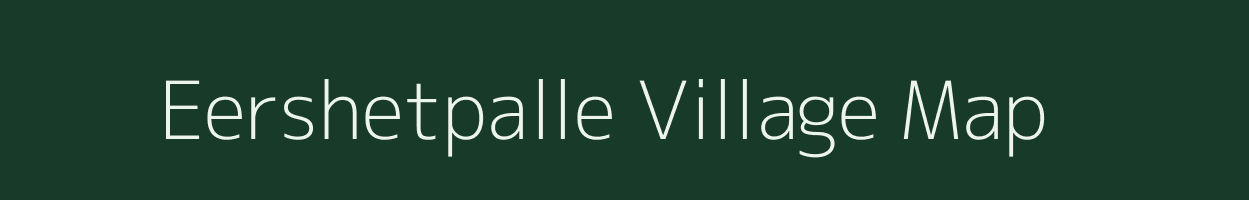 Eershetpalle village map in Andhra Pradesh