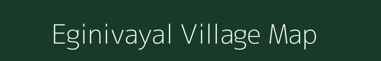 Eginivayal village map in Tamil Nadu