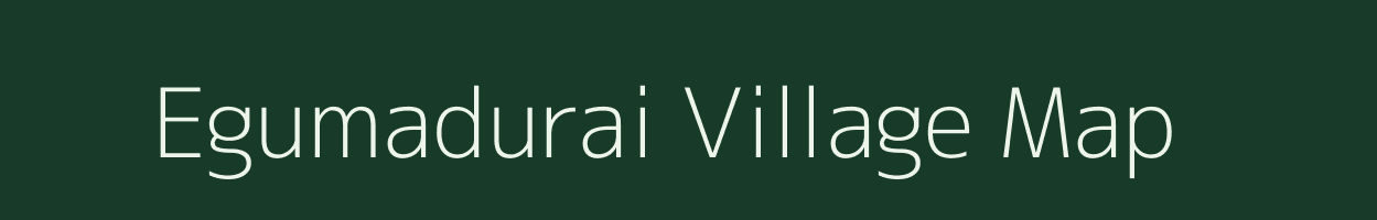 Egumadurai village map in Tamil Nadu