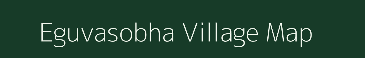 Eguvasobha village map in Andhra Pradesh