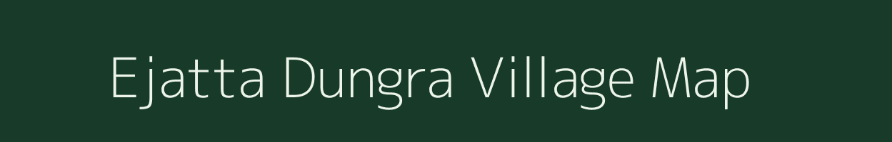 Ejatta Dungra village map in Uttarakhand