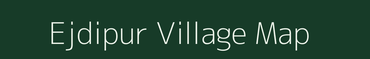 Ejdipur village map in Uttar Pradesh