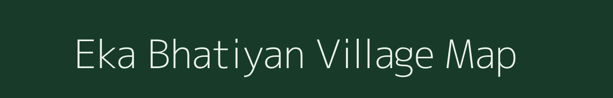 Eka Bhatiyan village map in Rajasthan