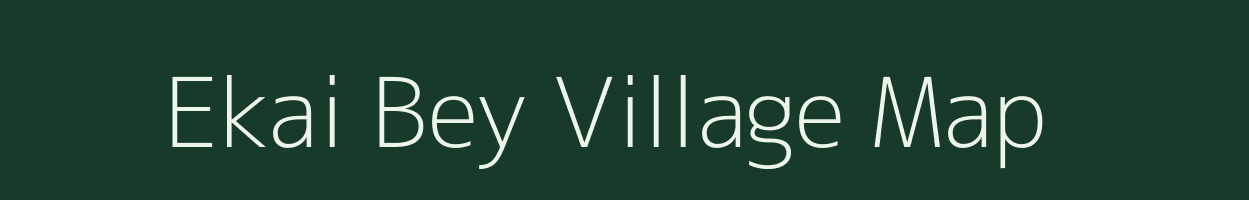 Ekai Bey village map in Assam