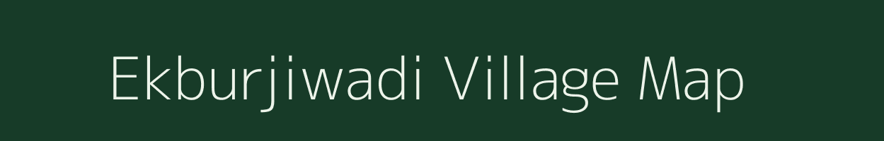 Ekburjiwadi village map in Maharashtra