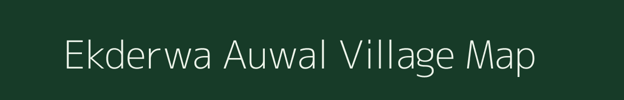 Ekderwa Auwal village map in Uttar Pradesh