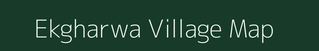 Ekgharwa village map in Uttar Pradesh