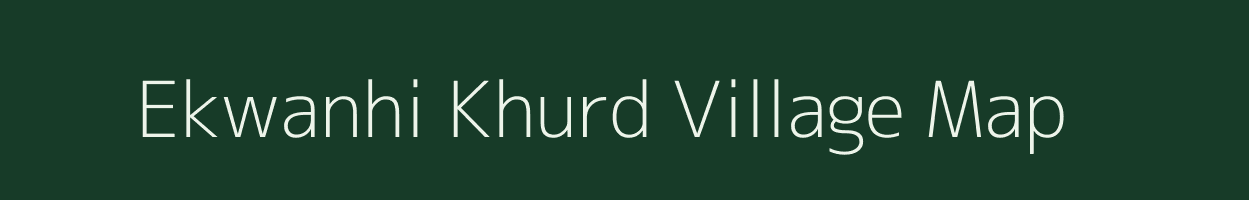 Ekwanhi Khurd village map in Uttar Pradesh