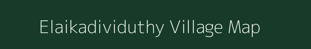 Elaikadividuthy village map in Tamil Nadu