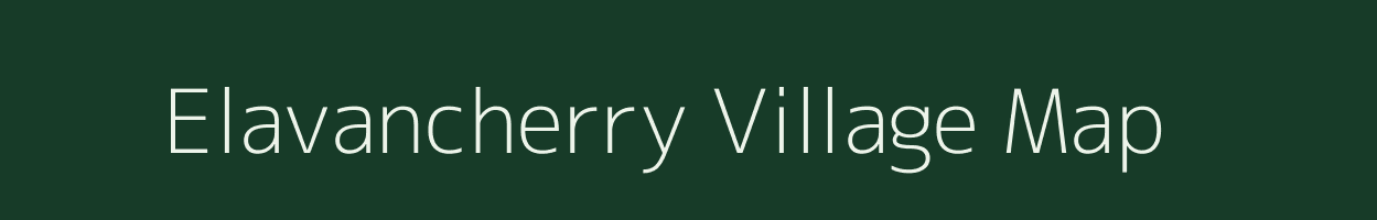 Elavancherry village map in Kerala