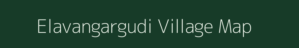 Elavangargudi village map in Tamil Nadu